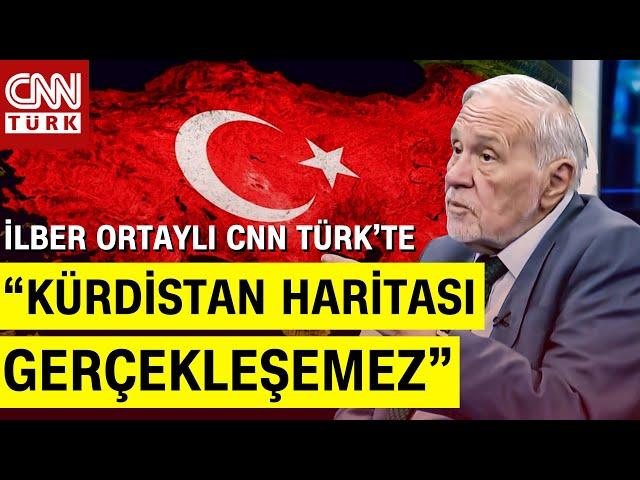 İlber Ortaylı Kürt Meselesi Tartışmalarına Ne Diyor? "Amerika'nın Kürdistan Haritası Gerçekleşemez"