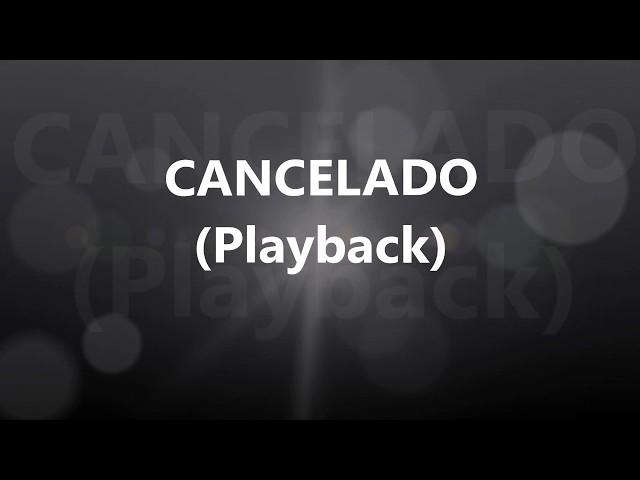 Cancelado - Playback