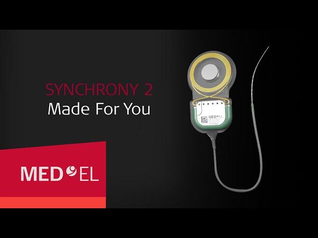 SYNCHRONY 2 Cochlear Implant: Made For You