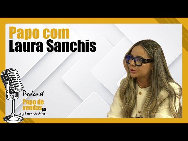 #EP47 - Bate papo com uma grande Advogada LAURA SANCHIS - Papo de Vendas RS