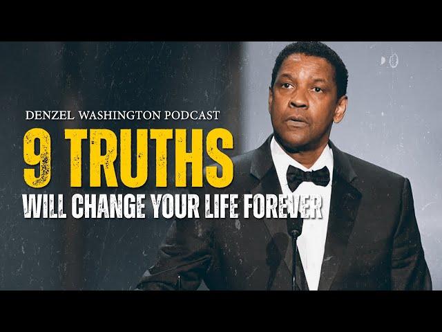 9 TRUTHS THAT WILL CHANGE YOUR LIFE FOREVER | DENZEL WASHINGTON SPEECH