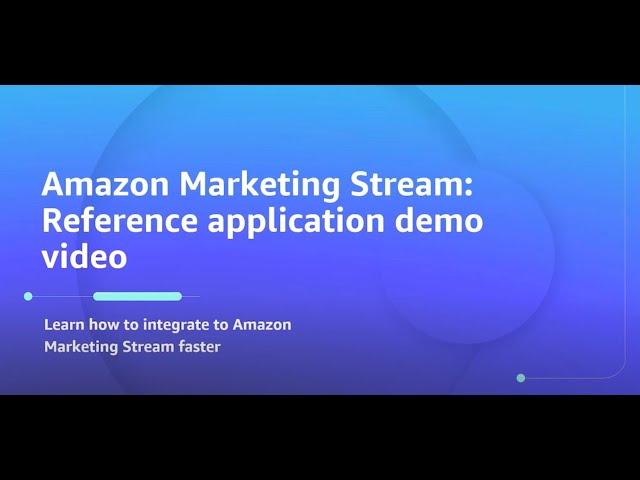 Demo: Amazon Marketing Stream reference application