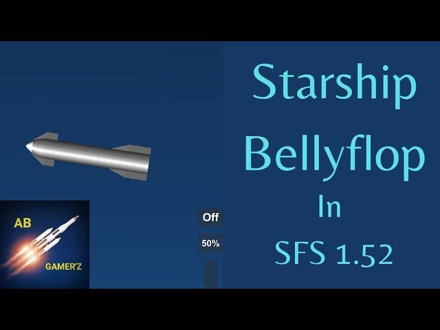 Easy Starship Bellyflop in spaceflight simulator 1.52 version