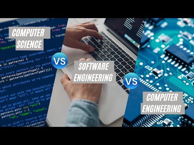 Computer Science vs Software Eng vs Computer Eng