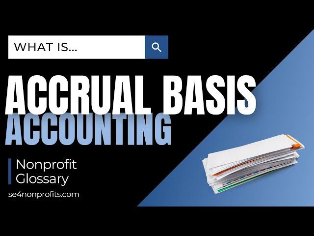 What is accrual basis accounting? | SE4N nonprofit glossary