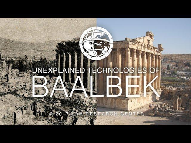 Unexplained Technologies of Baalbek