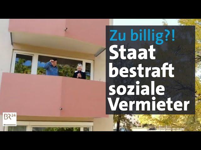 Zu niedriger Mietpreis: Staat bestraft soziale Vermieter | Kontrovers |  BR24