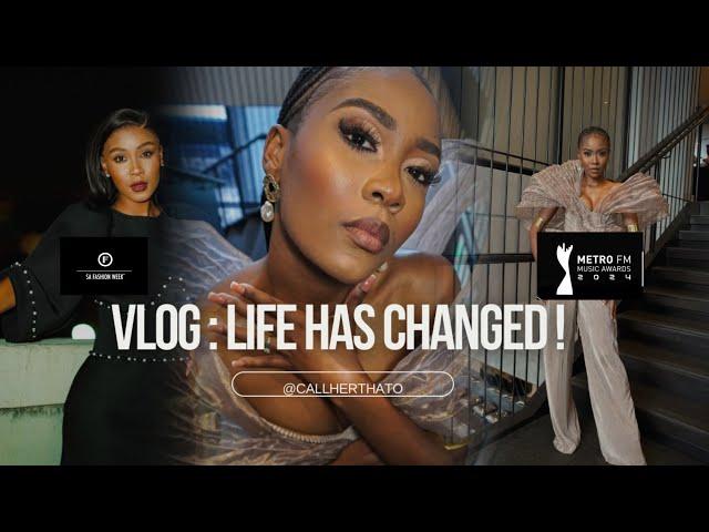 VLOG : Life has changed | SA FashionWeek & Metro FM Music Awards 25