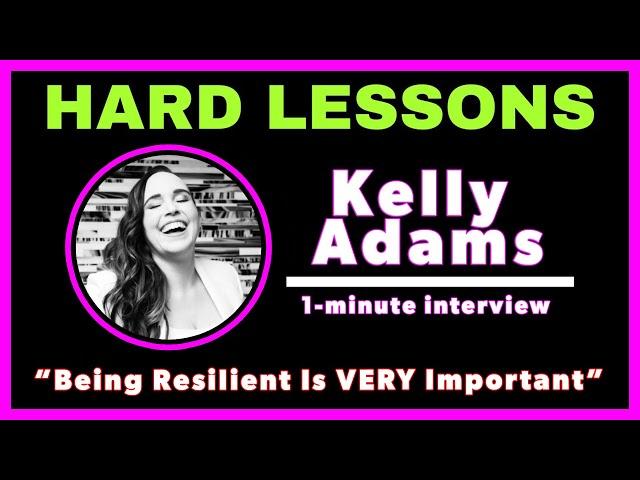 Kelly Lynn Adams Hard Lessons - Being Resilient