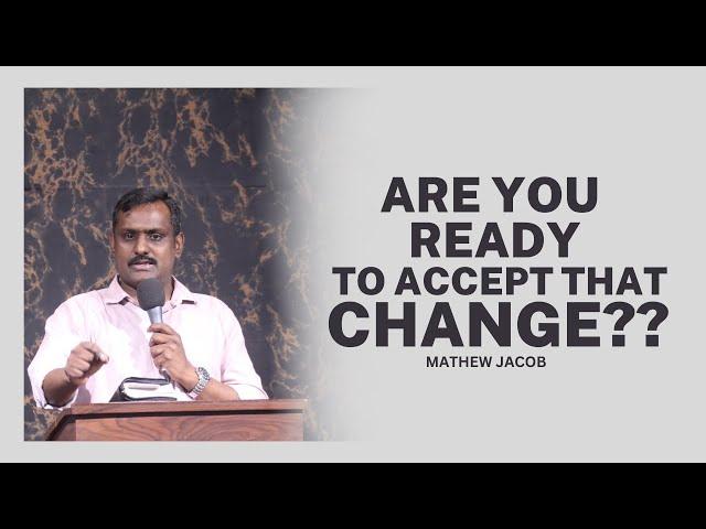 Are You READY to CHANGE?? | Mathew Jacob | Carmel Sharon Church