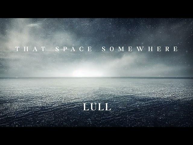 Lull 'That Space Somewhere' - Official Promo Video