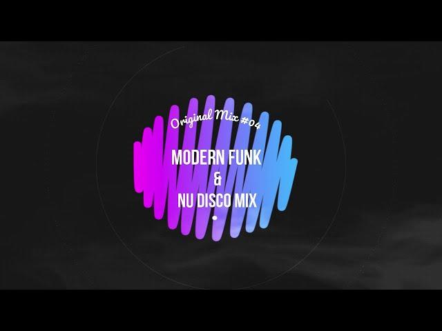 Modern Funk & Nu Disco Mix #04 (Original Mix)