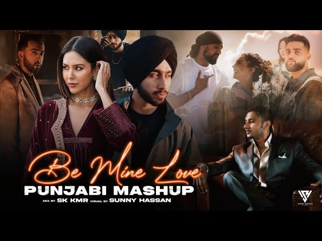 Be Mine Love - Punjabi Mashup 2024 | Shubh Ft.Sonam Bajwa | Honey Singh | Karan Aujla | Sunny Hassan