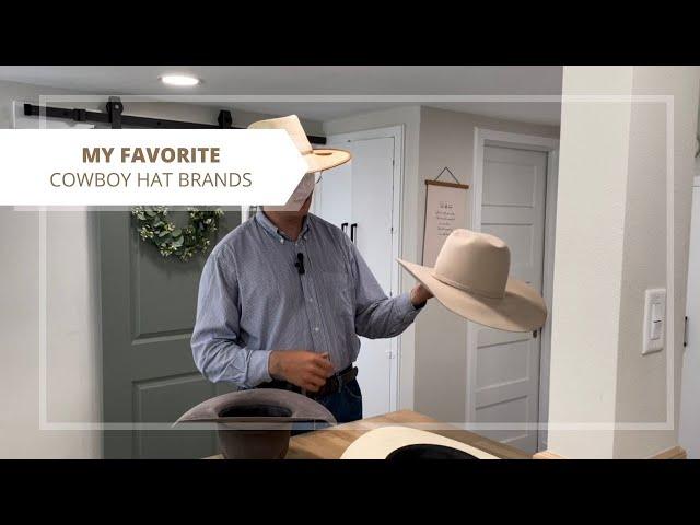 My FAVORITE Cowboy Hat Brands