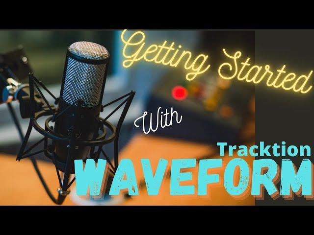 Getting Started with Tracktion Waveform