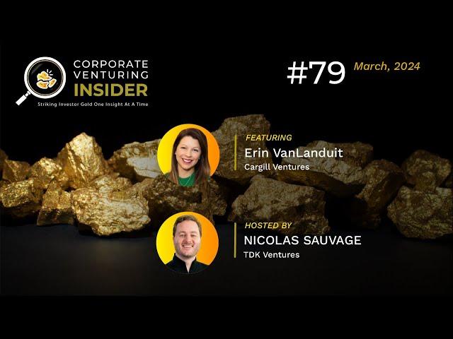 Corporate Venturing Insider #79 with Erin VanLanduit from Cargill Ventures