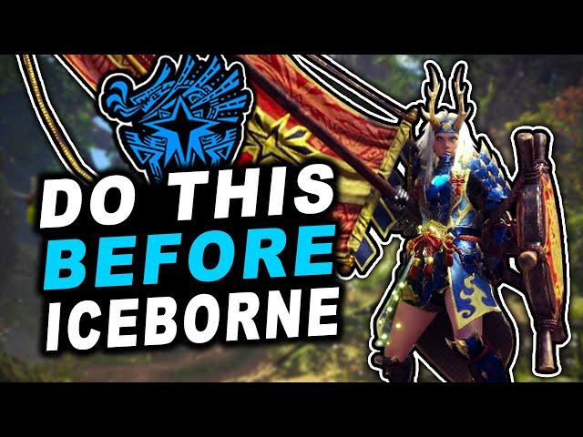 6 Things Every Player Should Do BEFORE Playing Iceborne - Monster Hunter World Guide