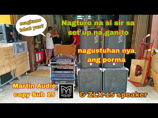 gusto na agad ni sir ganito set up || Martin Audio copy Sub & ZLX-15 speaker