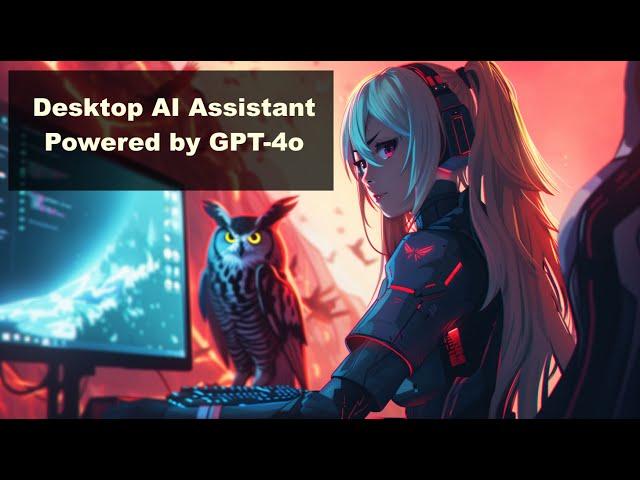 Desktop AI Assistant - Powered by GPT-4o (Demo 2)