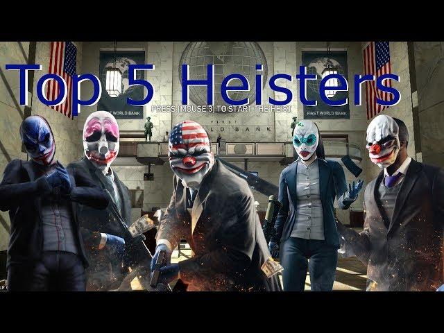 Top 5 Heisters in Payday 2