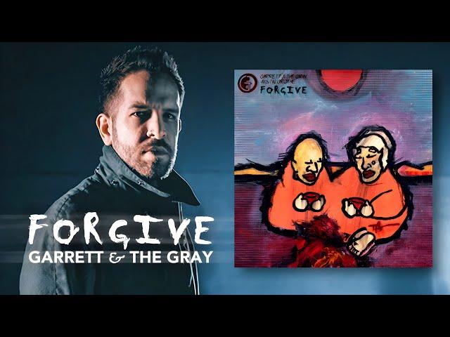 Garrett & the Gray - Forgive