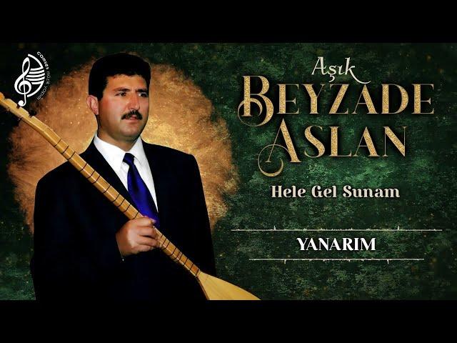 Aşık Beyzade Aslan - Yanarım