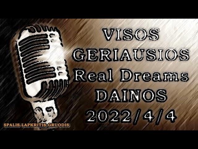 Visos Geriausios Real Dreams Dainos 2022/4/4 (spalis-lapkritis-gruodis)