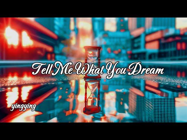 Tell Me What You Dream 告訴我妳的夢境是什麼 / Restless Heart [ 中英歌詞 ]