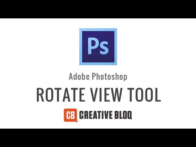 Photoshop: How to use the Rotate View Tool