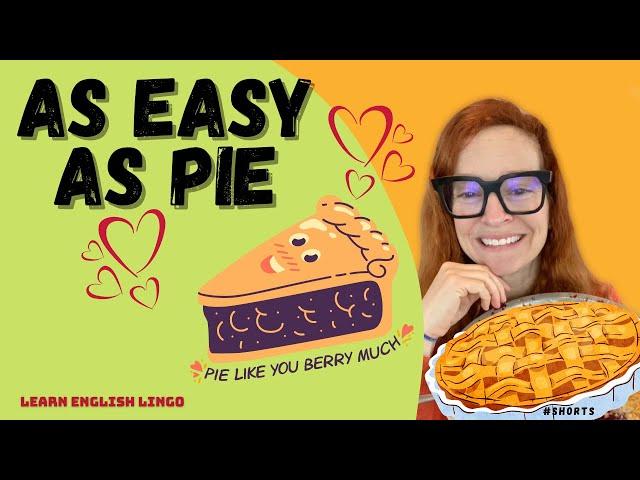 AS EASY AS PIE | English Idiom and Meaning | #Shorts