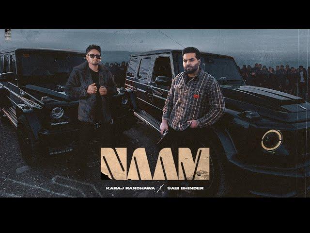 NAAM (FULL VIDEO) KARAJ RANDHAWA | SABI BHINDER | LATEST PUNJABI SONGS 2024