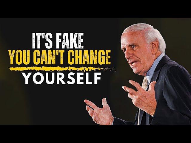 Jim Rohn - It's Fake You Can't Change Yourself - Jim Rohn Best Motivation Speech Compilation