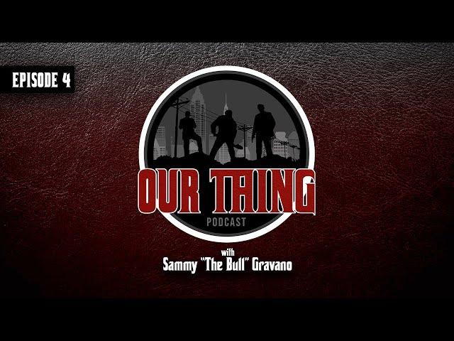 'Our Thing' Season 4 Episode 4: "How The Mafia Communicated" | Sammy "The Bull" Gravano