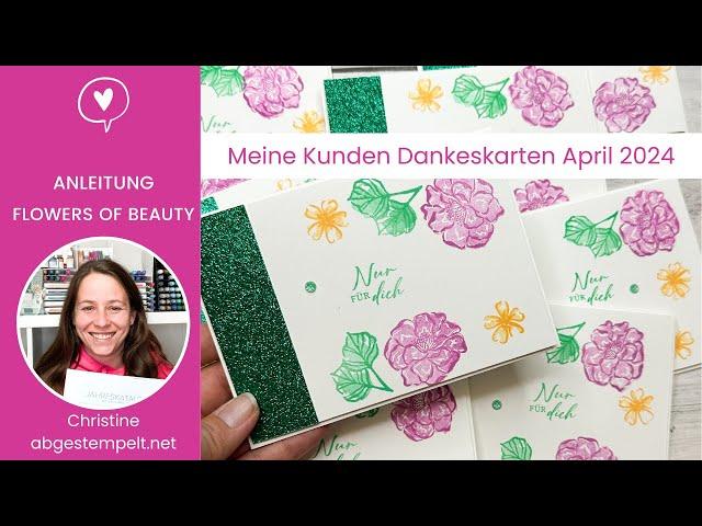 Kunden Dankeskarten April Anleitung Karten schnell & einfach basteln⎜Flowers of Beauty⎜Stampin' Up!