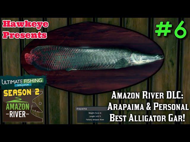 Ultimate Fishing Simulator Season 2 #6 - Amazon River DLC: Arapaima & Personal Best Alligator Gar!