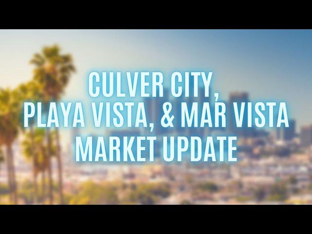 August Los Angeles Real Estate Market Update: Culver City, Playa Vista, Mar Vista | Danielle Edney