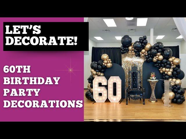 Setup With Me - Black and Gold 60th Birthday Party Decorations