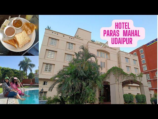 Best Budget Stay In Udaipur| Swimming Pool|Spa|Garden|Breakfast|Hotel Paras Mahal|Food|Comfort