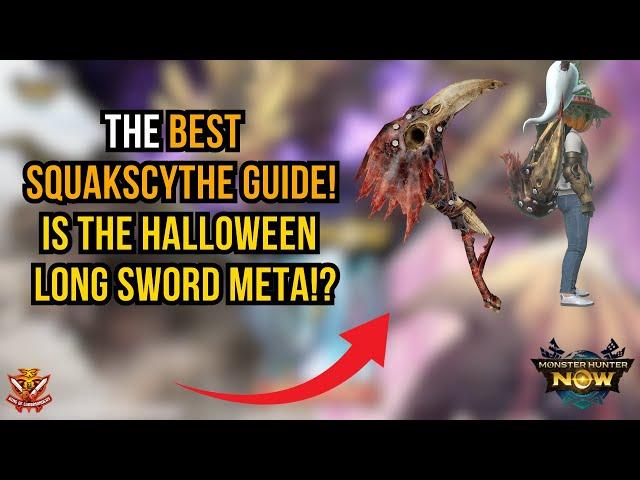 The BEST SQUAKSCYTHE GUIDE! Best builds! Is the Halloween Long Sword META!? l Monster Hunter Now