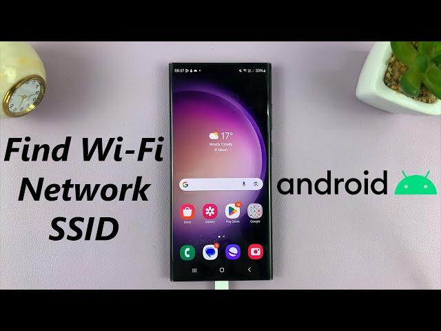 How To Find Wi-Fi Network SSID On Android (Samsung Galaxy)