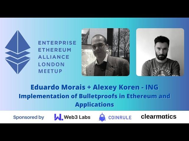 Enterprise Ethereum Alliance London Meetup - Jan 2019 - Eduardo Morais and Alexey Koren