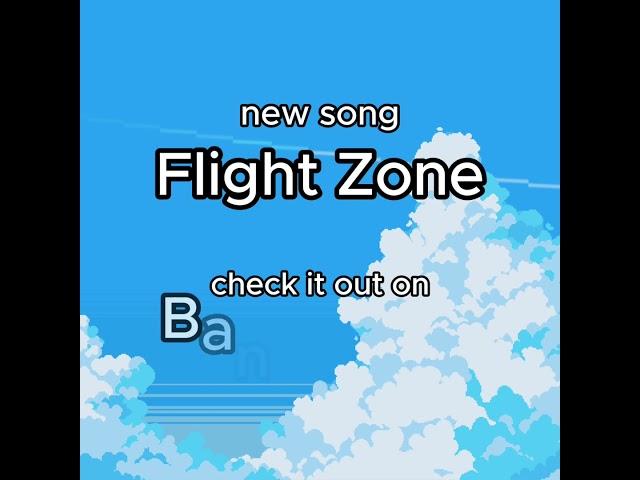 Flight Zone (new song)