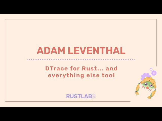 DTrace for Rust... and everything else too! - Adam Leventhal