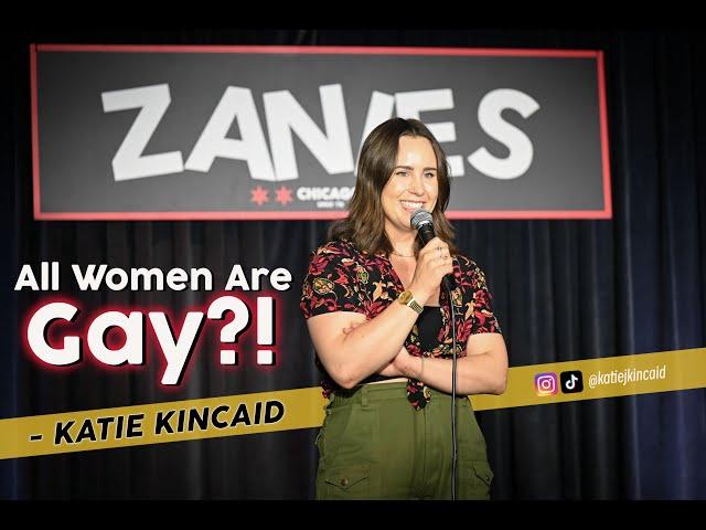 All Women Are Gay | Katie Kincaid | Stand Up Comedy