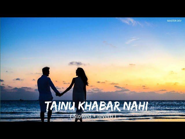 Tainu Khabar Nahi | Arijit Singh , Munjya | Master Dev