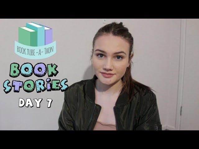 BOOKTUBE-A-THON DAY 7 | BOOK STORIES