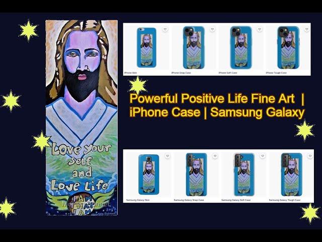 Powerful Positive Life Fine Art  | iPhone Case for iPhone |  Samsung Galaxy case