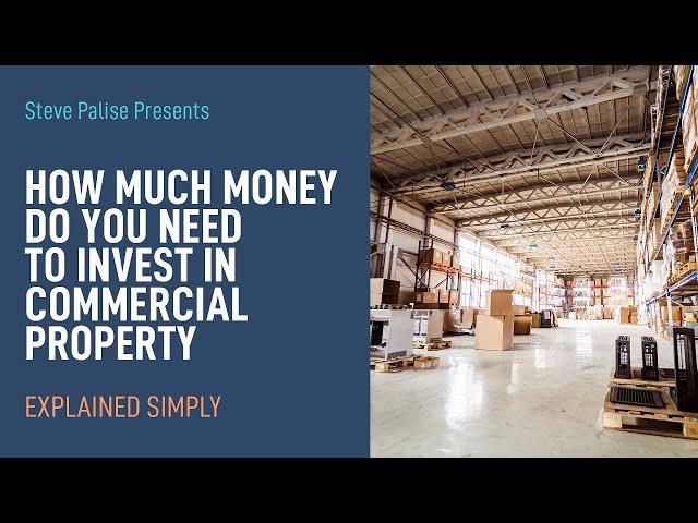 How Much Money Do You Need to Invest in Commercial Property?