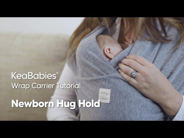 Babywearing Made Easy with KeaBabies Baby Wrap Carrier: Newborn Hug Hold Edition