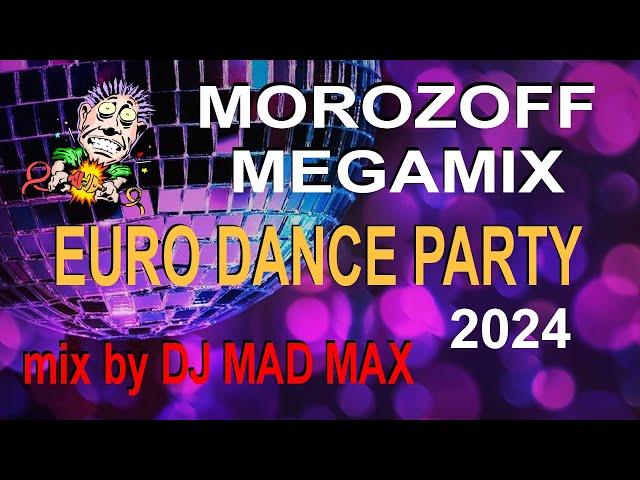 MOROZOFF - Eurodance MEGAMIX 2024  the BEST HIT MIX  Vocal & Melodic Fantastic Narcotic Crazy song